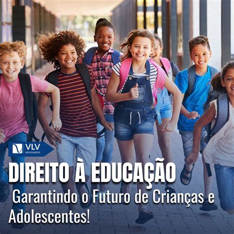 Direito Da Educacao - Direito à Educação Para Crianças e Adolescentes - VLV Advogados