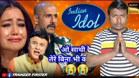 Indian Idol में इस गरीब ने नेहा कक्कड़ को फिर से रूला दिया ओ साथी रे