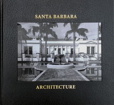 Santa Barbara Architecture From Spanish Colonial to Modern – Tailwater ...