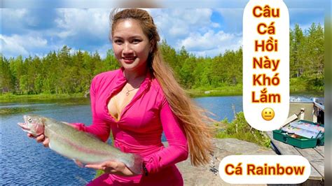 ĐI CÂU CÁ HỒI FISHING RAINBOW Fiska Regnbåge i Sverige CUỘC SỐNG