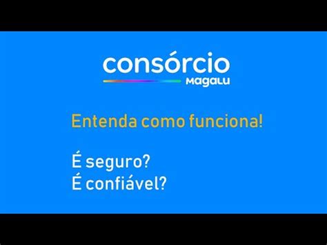 Consórcio Magalu Magazine Luiza Como Funciona Vale a Pena e