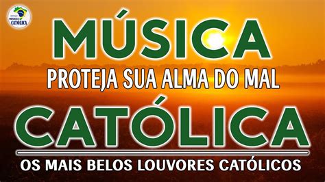 Espaço Música Católica 2022 Proteja Sua Alma Do Mal Belos Louvors