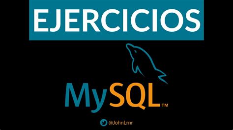 Mysql Ejercicio 31 Mysql Ya Introducción A Los Conceptos Básicos Del