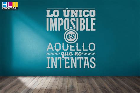 LO ÚNICO IMPOSIBLE ES AQUELLO QUE NO INTENTAS HLI Digital