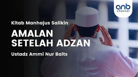 Amalan Ketika Tasyahud Ustadz Ammi Nur Baits Youtube