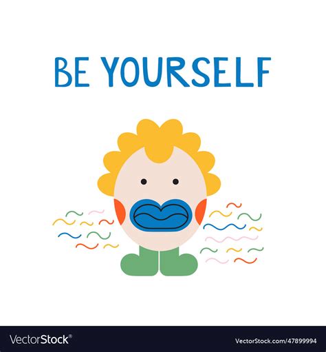 Be yourself motivational and inspirational phrase Vector Image