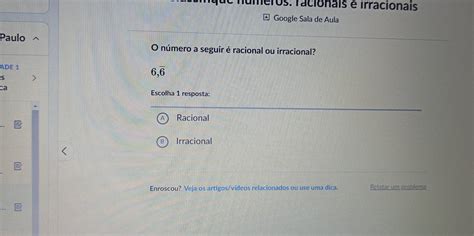 Solved De Numeros Racionais Irracionais Google Sala De Aula Paulo O