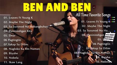 Ben And Ben Playlist Ben And Ben Nonstop Love Songs Ben And Ben