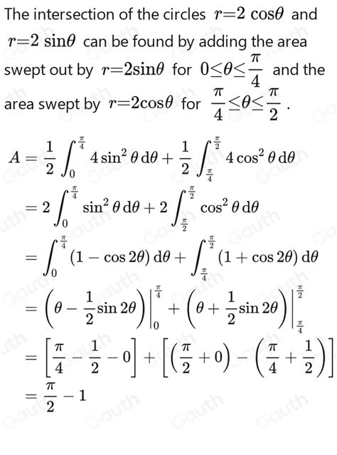 Solved Find The Area Of The Region That Is Inside Of Both Of The Curves R 2cos θ And R 2sin θ