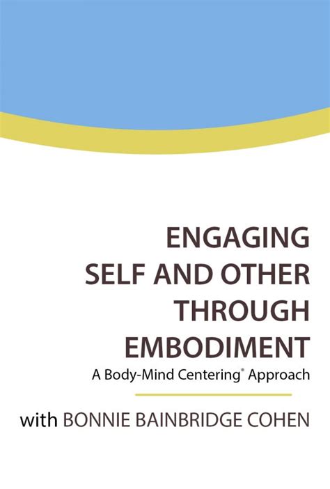 engaging     embodiment body mind centering