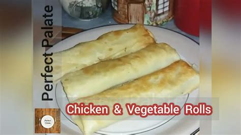 Chicken Vegetable Rolls Homemade Chicken Rolls Recipe By Perfect Palate Youtube