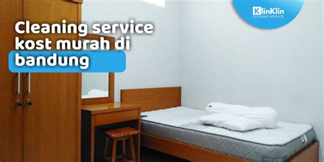 Cleaning Service Kost Murah Di Bandung KlinKlin