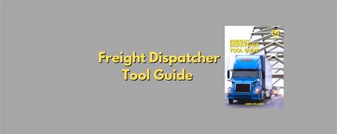 Freight Dispatcher Tool Guide