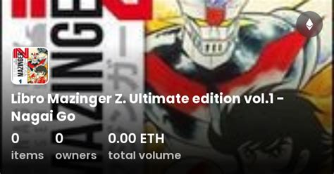 Libro Mazinger Z Ultimate Edition Vol 1 Nagai Go Collection OpenSea