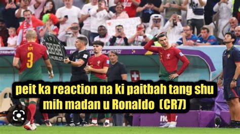 Peit Ka Reaction Na Ki Paitbah Tang Shu Mih Madan U Ronaldo CR7 YouTube