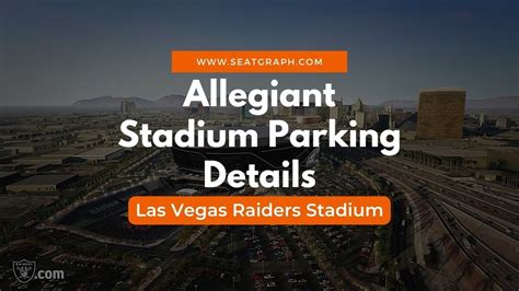 Allegiant Stadium Parking Details 2024 | Raiders Parking - SeatGraph