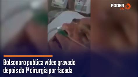 Bolsonaro Publica V Deo Gravado Depois Da Cirurgia Por Facada Youtube