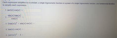 Solved: Each expression simplifies to a constant, a single ...