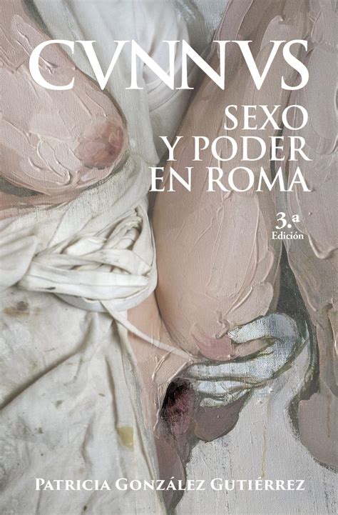 Cunnus Sexo y poder en Roma 3 ª edición Desperta Ferro Libros