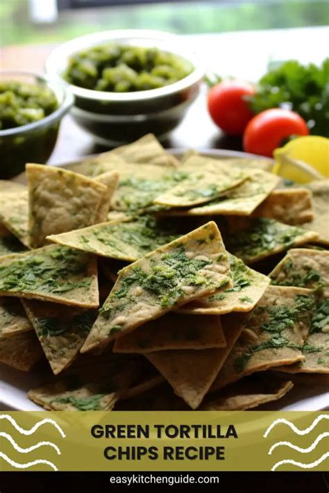 Green Tortilla Chips Recipe - Easy Kitchen Guide