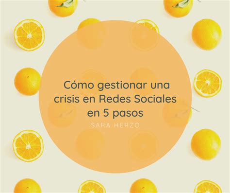 C Mo Gestionar Una Crisis En Redes Sociales En Pasos