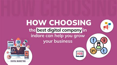 How Choosing The Best Digital Company In Indore Can Help You Grow Your