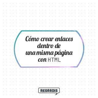 C Mo Crear Enlaces Dentro De Una Misma P Gina Con Html Regardis