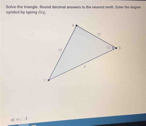 Solved Solve The Triangle Round Decimal Answers To The Nearest Tenth