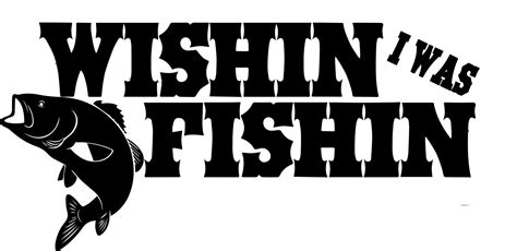 Wishin I Was Fishin Vinyl Sticker Fishing Decals Vinyl Sticker