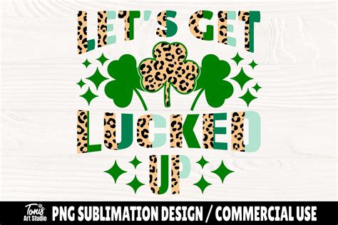 Let S Get Lucked Up Png St Patricks Graphic By Tonisartstudio