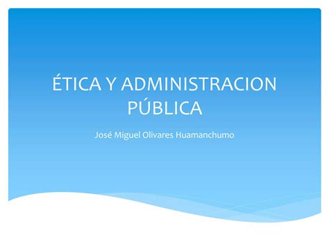 Ética Y Administración Pública Ppt