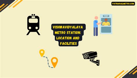 Vishwavidyalaya Metro Station: Location And Facilities