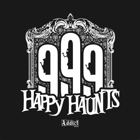 999 Happy Haunts The Haunted Mansion T Shirt Teepublic