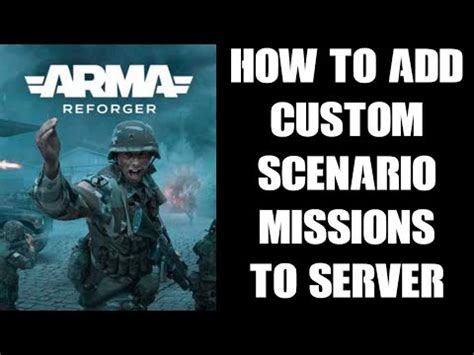 How To Add Custom Scenario Missions Mods To Arma Reforger Community