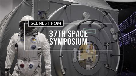 Scenes From 37th Space Symposium Youtube