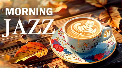 Morning Jazz Music For Positive Energy Positive Energy With Jazz