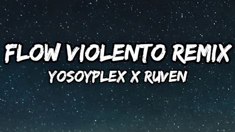 Yosoyplex X Ruven Flow Violento Remix Lyrics Quevedo Jhayco