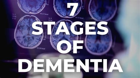 The 7 Stages Of Dementia Youtube