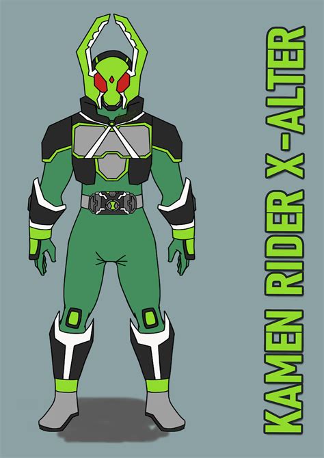 My Take On A Ben 10 Kamen Rider Named Kamen Rider X Alter Art By Me