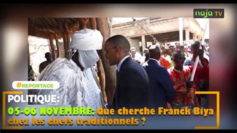 Novembre Que Cherche Franck Biya Chez Les Chefs Traditionnels