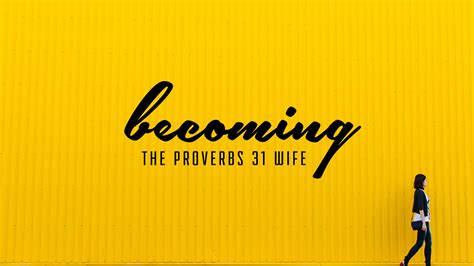 Becoming A Proverbs 31 Wife Part 1 Mark Darling Strong Disciple