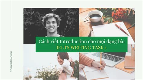 Cách viết câu mở đầu introduction cho mọi dạng bài trong IELTS