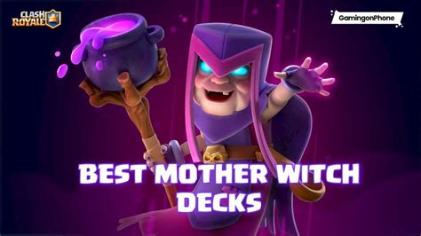 Clash Royale: Best Mother Witch decks in the game with tips