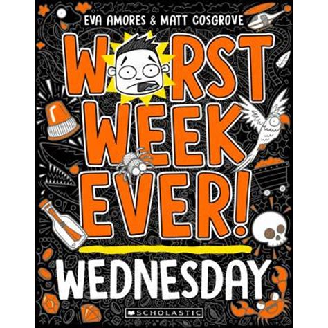 Buy Worst Week Ever Wednesday By Matt Cosgrove And Eva Amores Mydeal