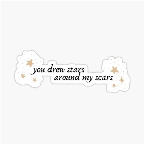 You Drew Stars Around My Scars Sticker Sticker For Sale By