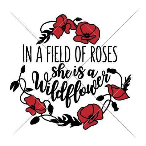 In A Field Of Roses She Is A Wildflower 2 Svg Dxf Files For Etsy