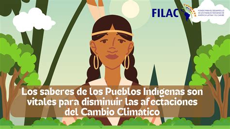 Filac Destaca El Rol Crucial De Los Pueblos Ind Genas Como Defensores Y