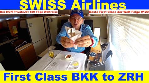 SWISS Airlines First Class Flight BKK To ZRH Folge 120 Der HON