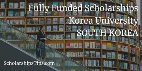 Fully Funded Graduate Scholarships, Korea University, South Korea ...