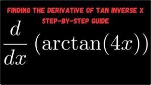 Finding The Derivative Of Tan Inverse X Step By Step Guide